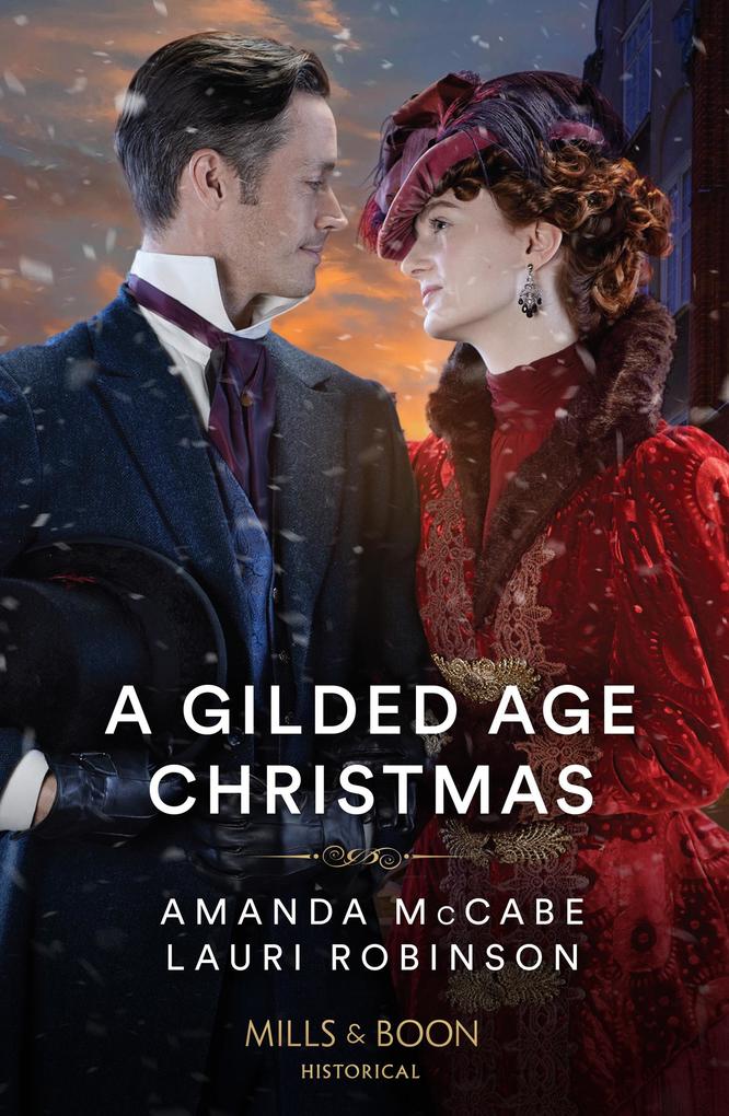 A Gilded Age Christmas: A Convenient Winter Wedding / The Railroad Baron‘s Mistletoe Bride (Mills & Boon Historical)