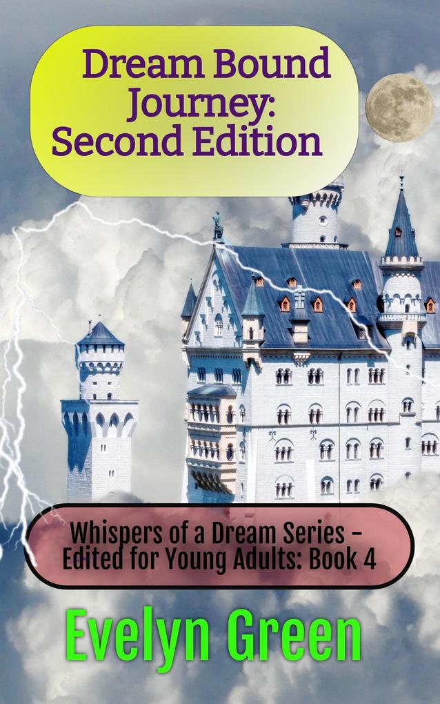 Dream Bound Journey: Second Edition (Whispers of a Dream Series - Edited for Young Adults #4)