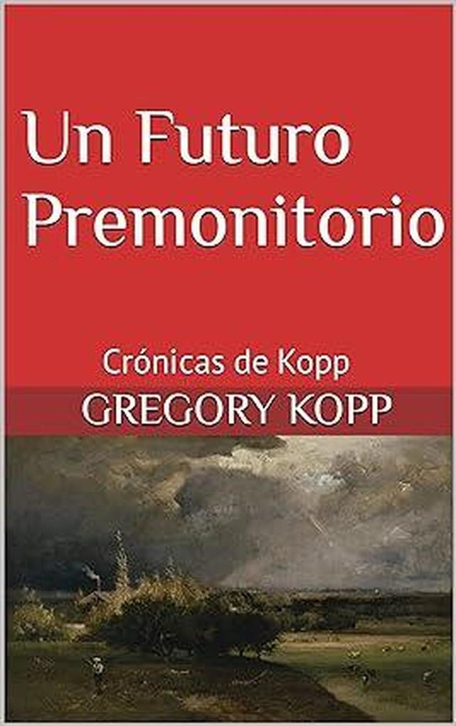 Un Futuro Premonitorio (Crónicas de Kopp #9)
