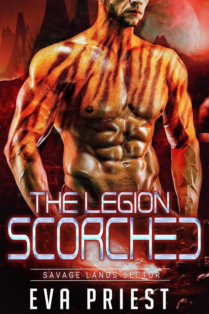 Scorched (The Legion: Savage Lands Sector #2)
