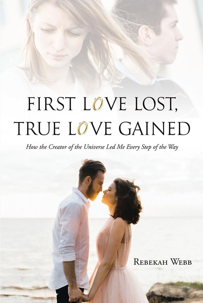 First Love Lost True Love Gained