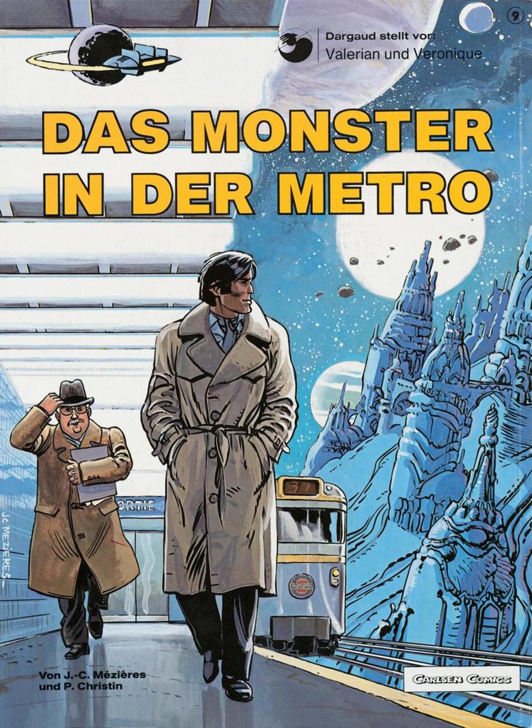 Valerian und Veronique 9: Das Monster in der Metro - Pierre Christin/ Jean-Claude Mézières