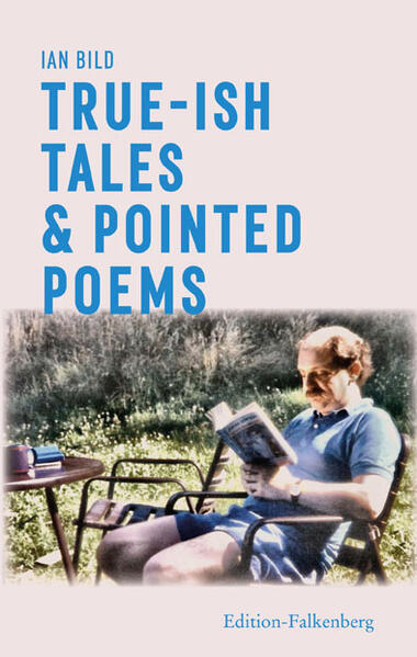 True-ish Tales and Pointed Poems