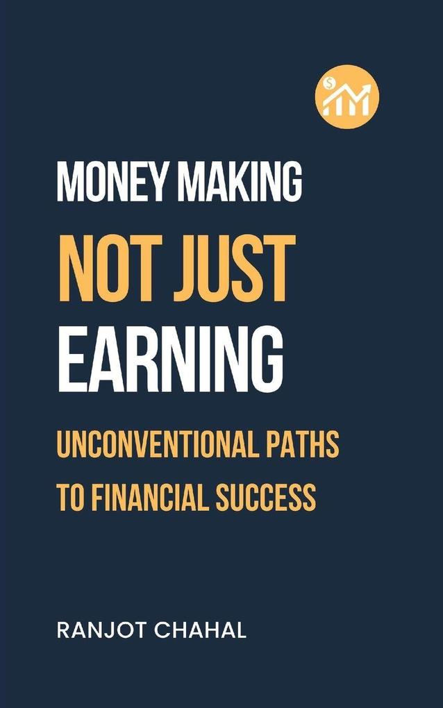 Making Money Not Just Earning