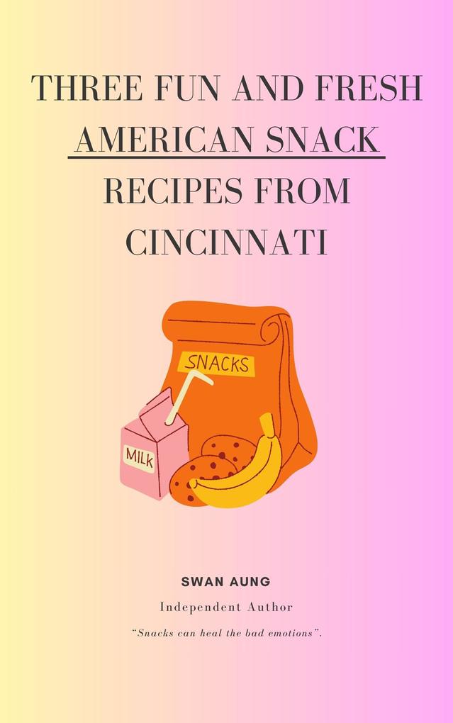 Three Fun and Fresh American Snack Recipes from Cincinnati