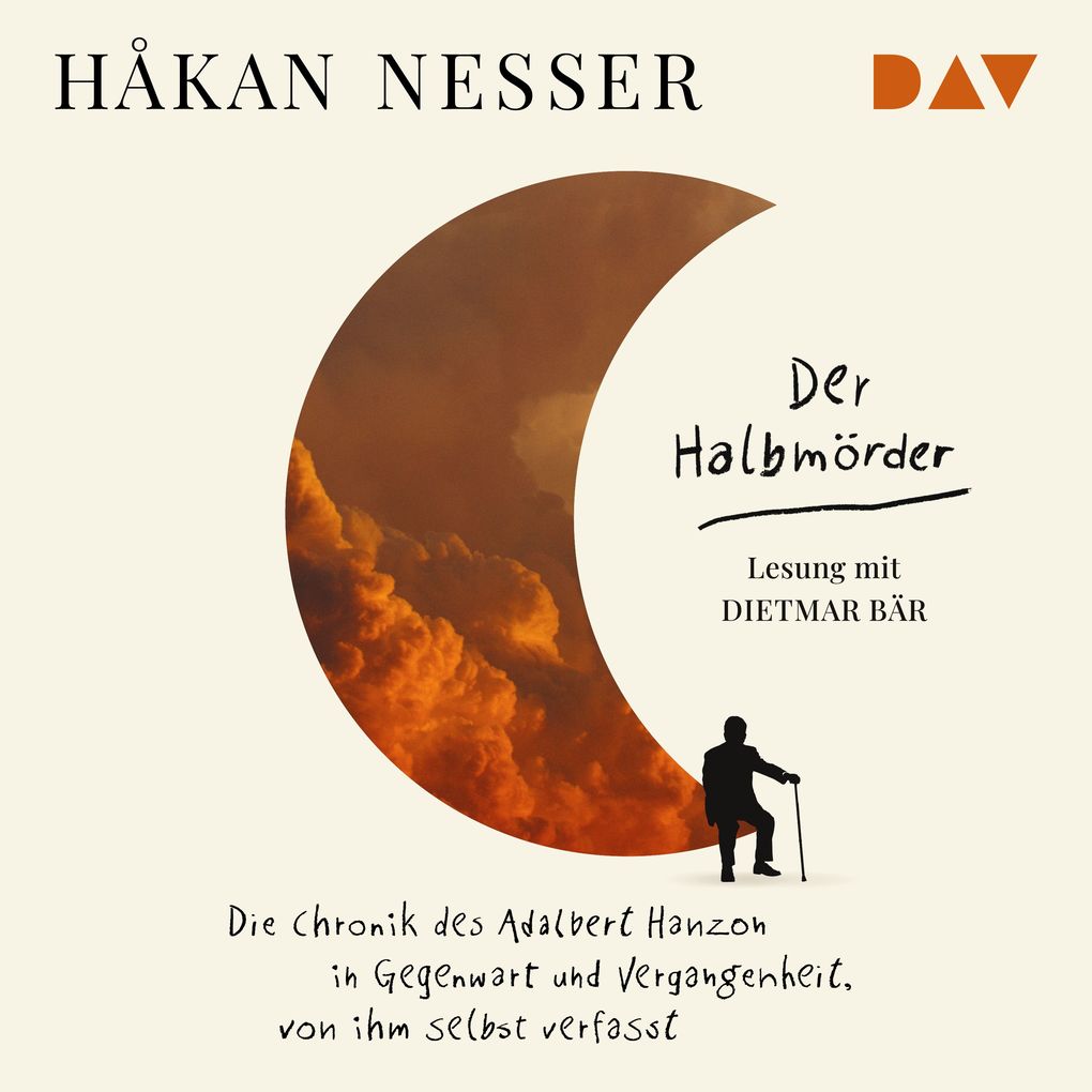 Der Halbmörder. Die Chronik des Adalbert Hanzon in Gegenwart und Vergangenheit von ihm selbst verfasst