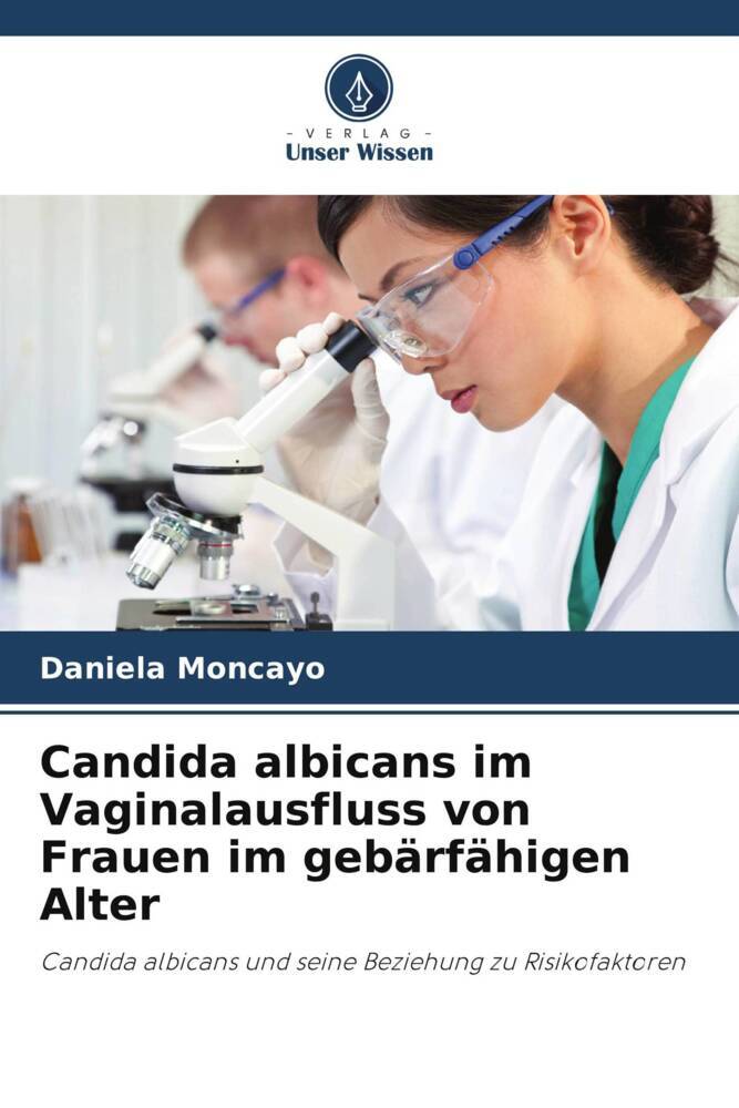 Candida albicans im Vaginalausfluss von Frauen im gebärfähigen Alter