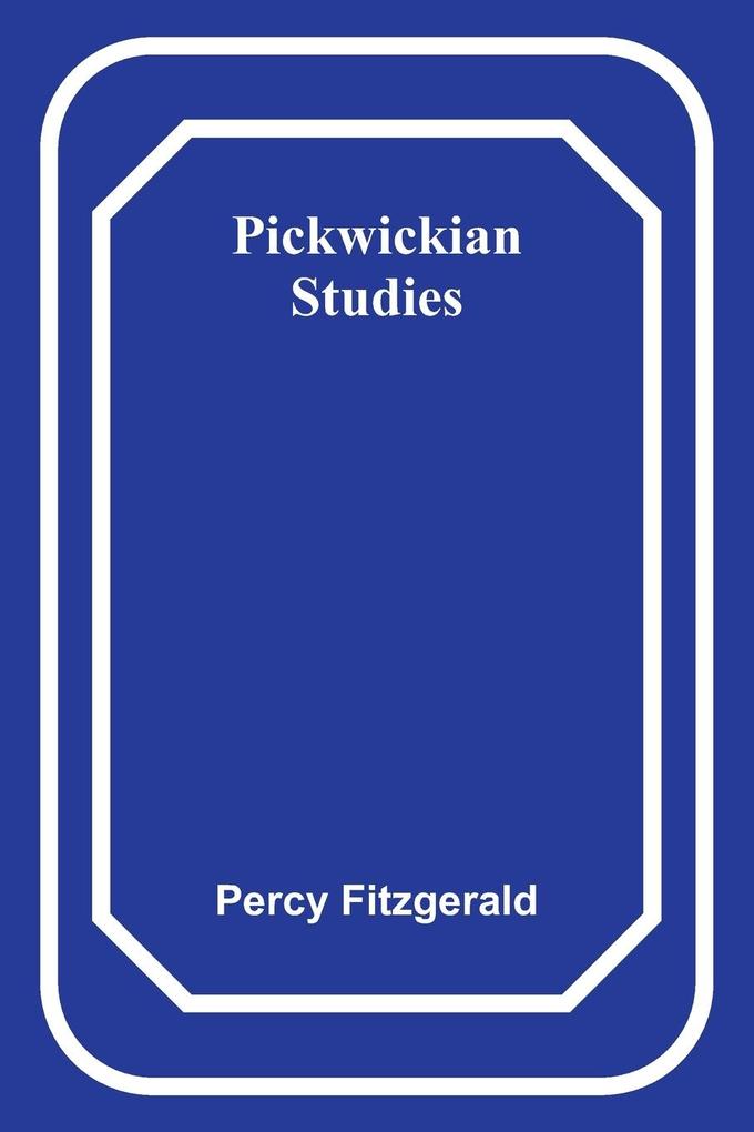 Pickwickian Studies