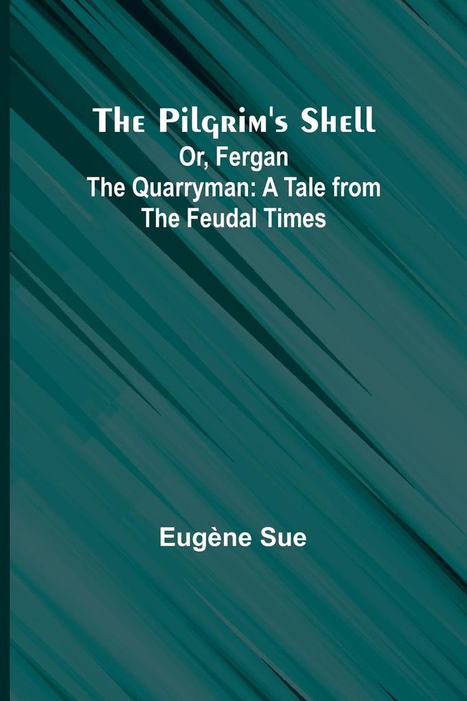 The Pilgrim's Shell; Or Fergan the Quarryman