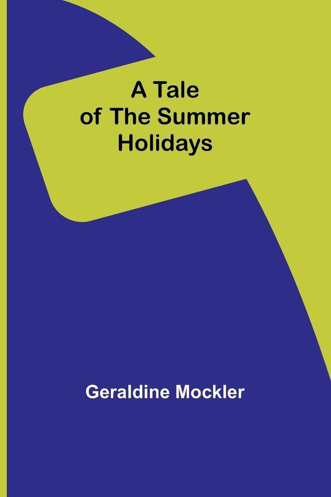 A Tale of the Summer Holidays