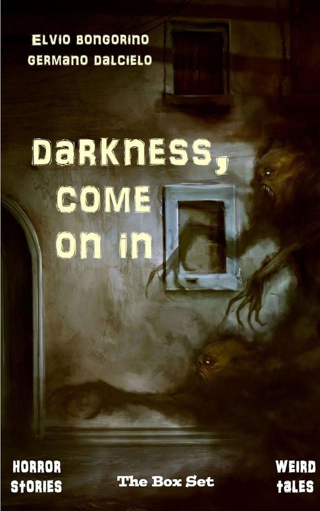 Darkness come on in (Horror Stories - Weird Tales)