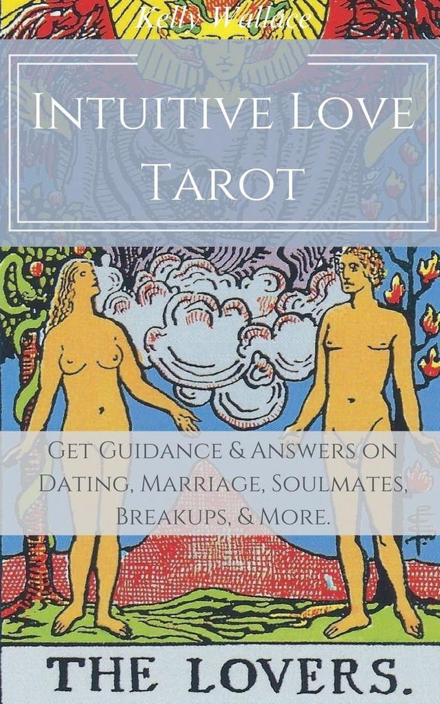 Intuitive Love Tarot - Get Guidance & Answers on Dating Marriage Soulmates Breakups & More.