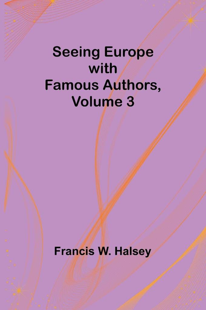 Seeing Europe with Famous Authors Volume 3