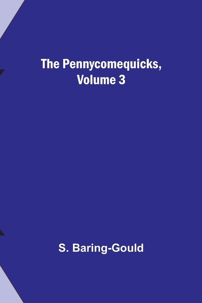 The Pennycomequicks Volume 3