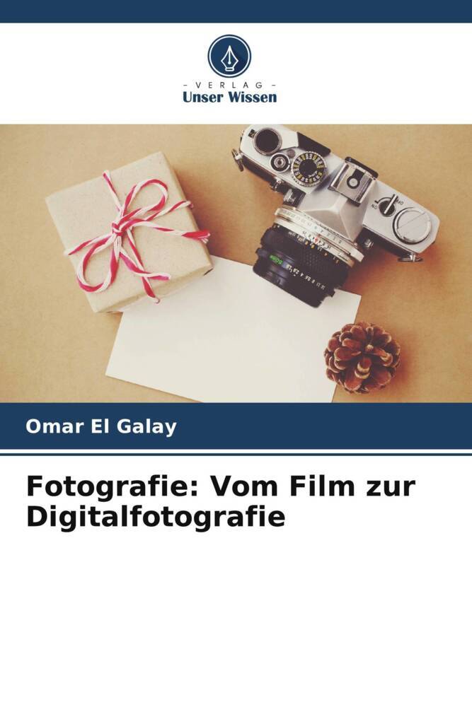 Fotografie: Vom Film zur Digitalfotografie