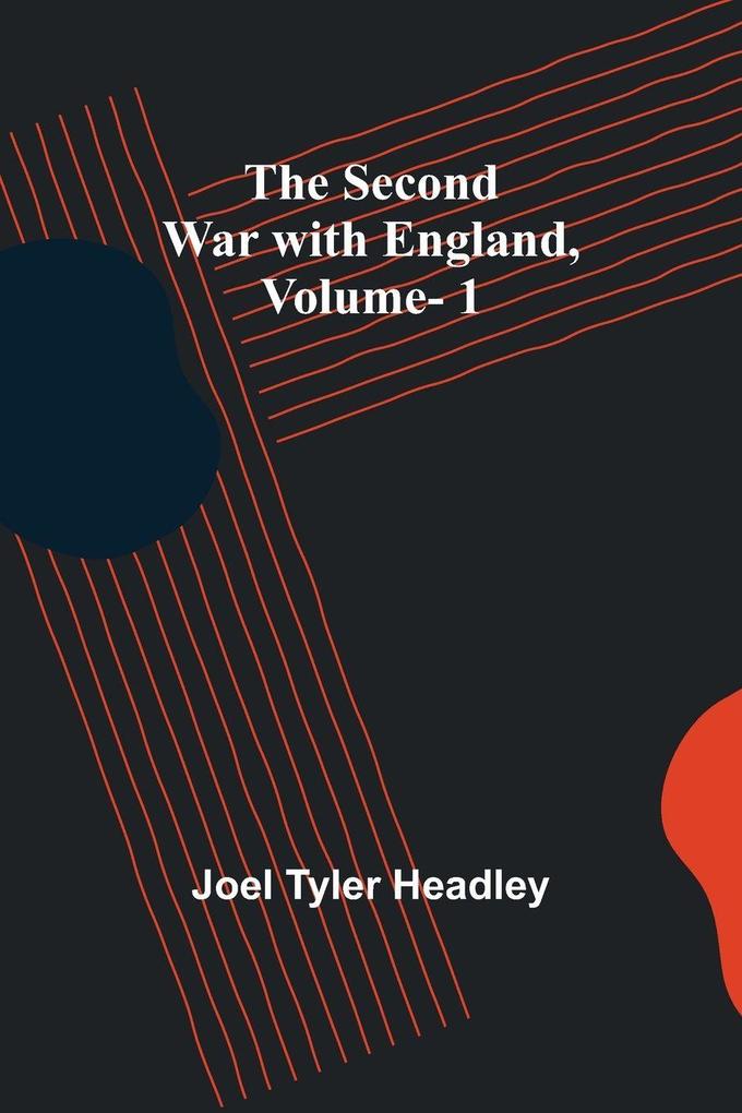 The Second War with England Vol. 1