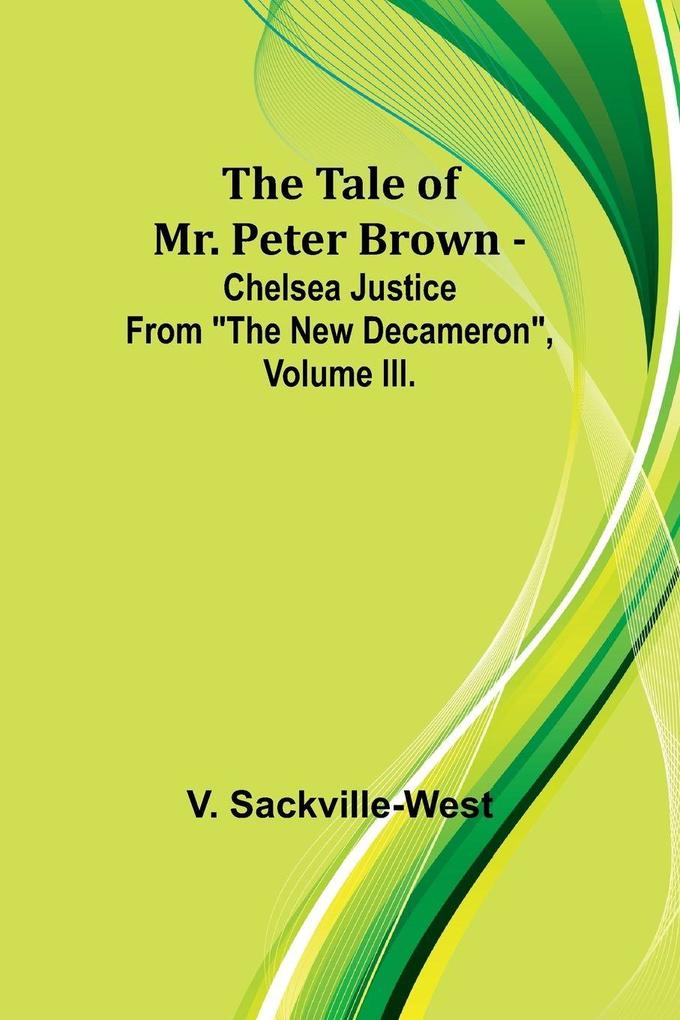 The Tale Of Mr. Peter Brown - Chelsea Justice From 'The New Decameron' Volume III.