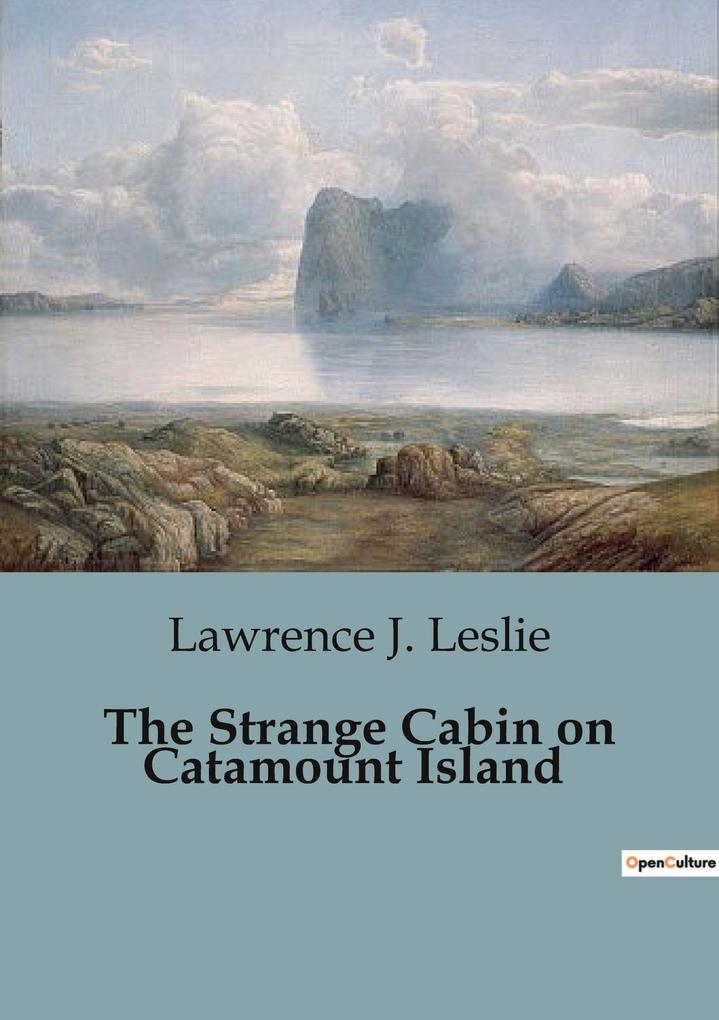 The Strange Cabin on Catamount Island