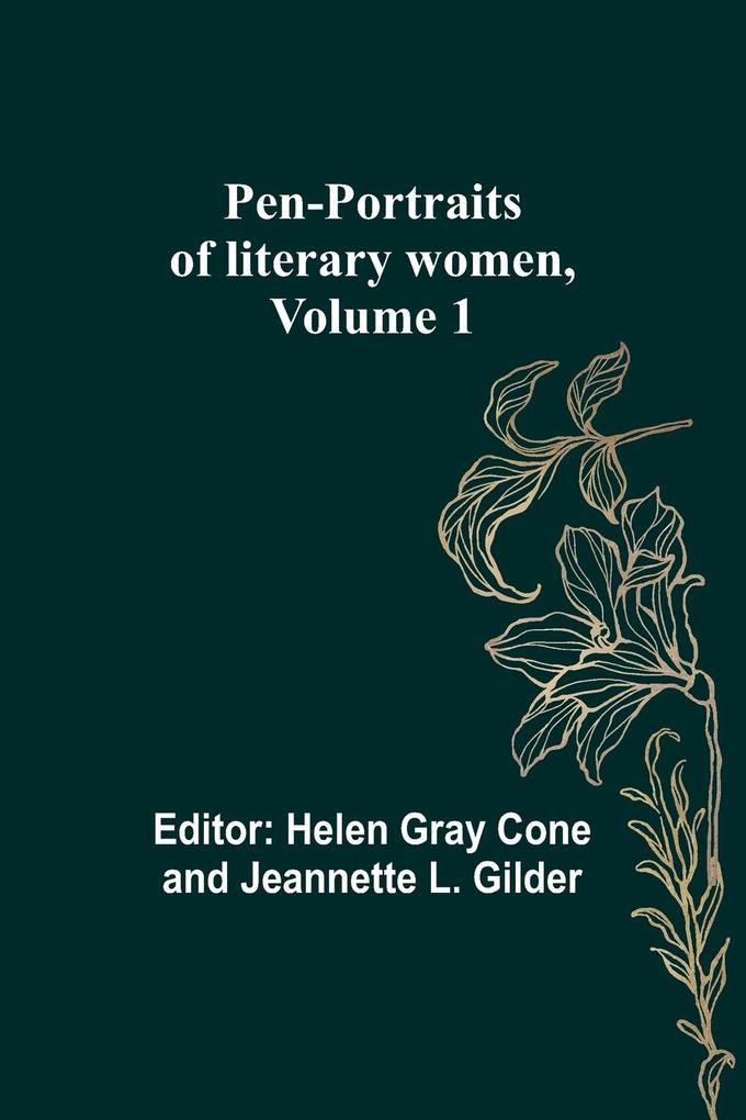 Pen-portraits of literary women Volume 1
