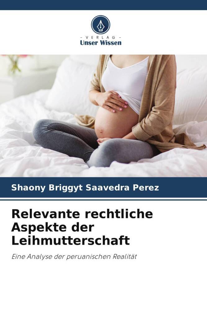 Relevante rechtliche Aspekte der Leihmutterschaft