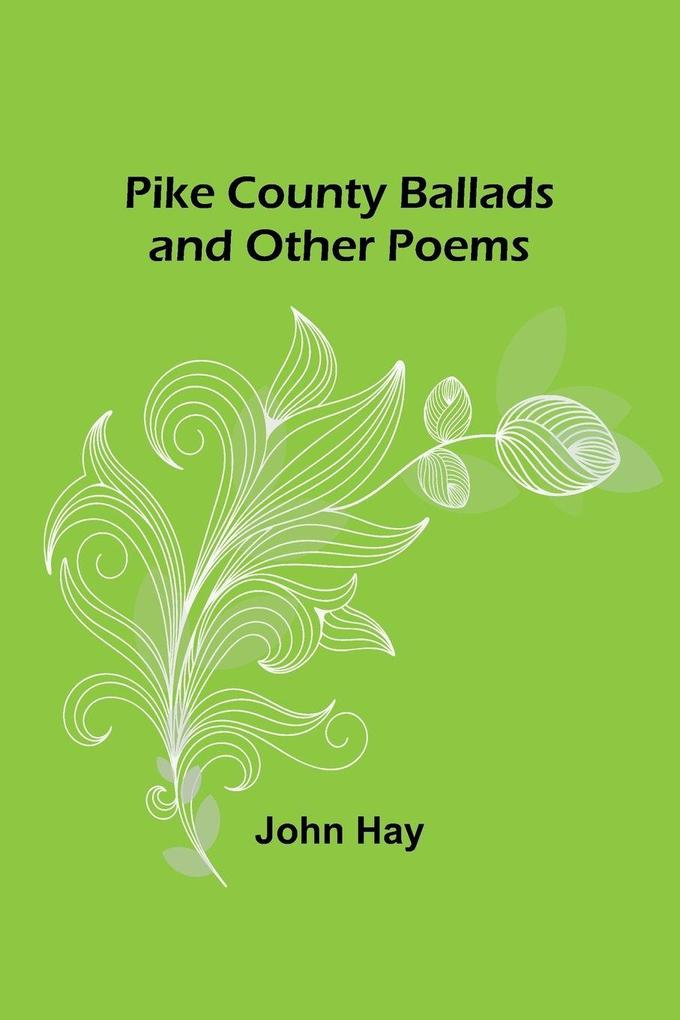 Pike County Ballads and Other Poems
