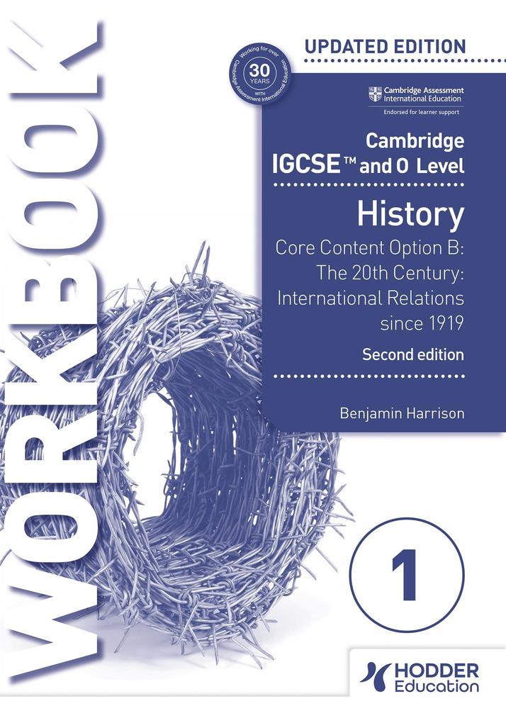 Cambridge IGCSE and O Level History Workbook 1 - Core content Option B: The 20th century: International Relations since 1919