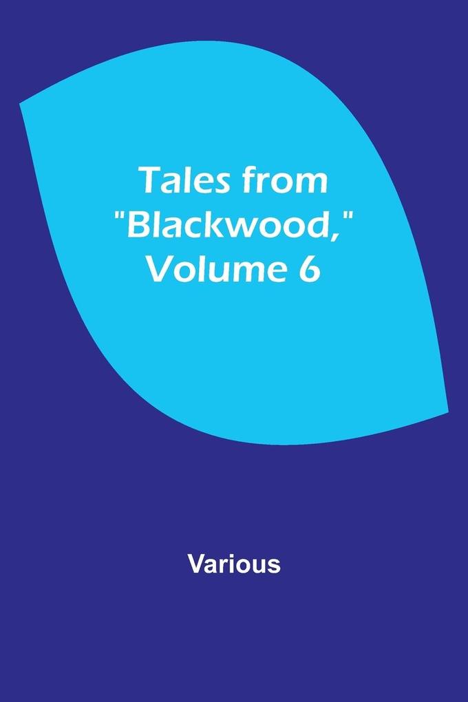 Tales from 'Blackwood' Volume 6