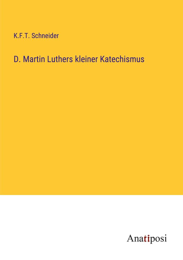D. Martin Luthers kleiner Katechismus