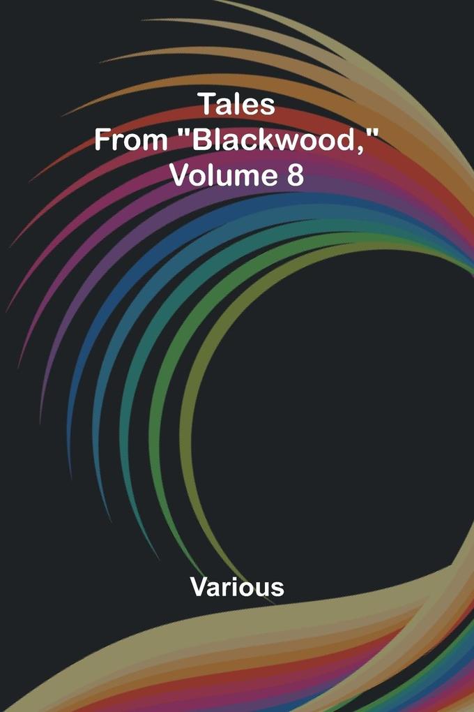 Tales from 'Blackwood' Volume 8