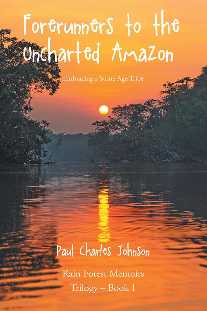 Forerunners to the Uncharted Amazon