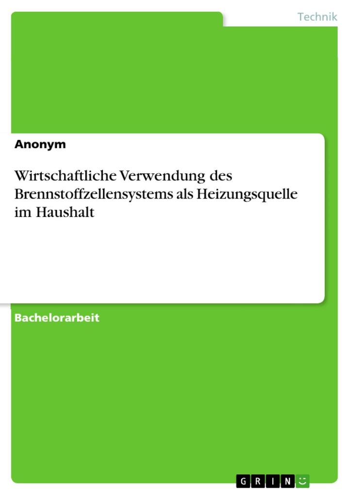 Wirtschaftliche Verwendung des Brennstoffzellensystems als Heizungsquelle im Haushalt