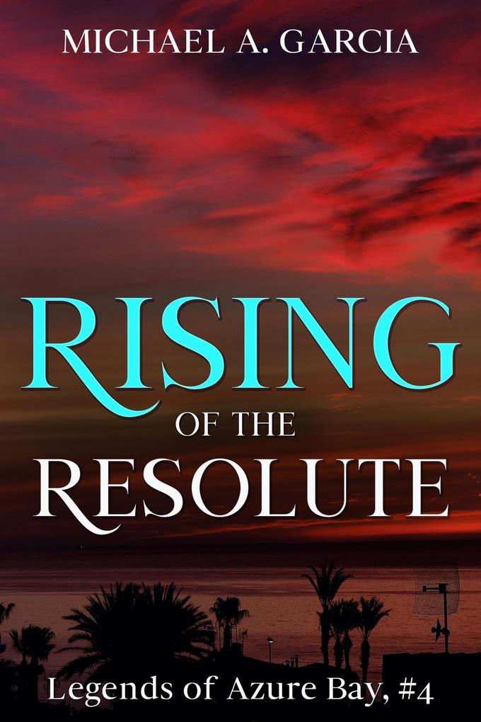 Rising of the Resolute (Legends of Azure Bay #4)