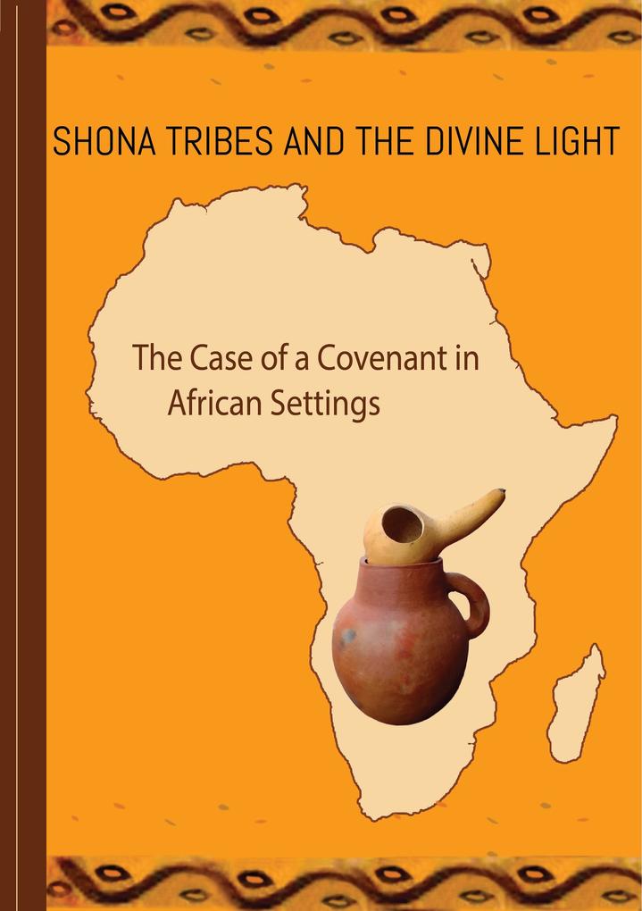 Shona Tribes and the Divine Light: The Case of a Covenant in African Settings
