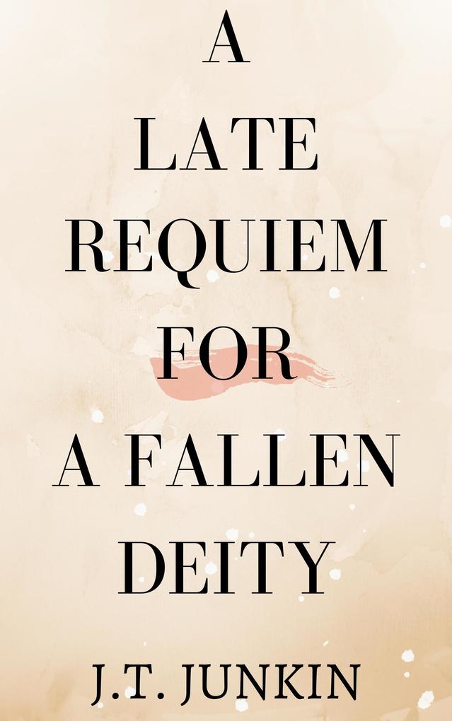 A Late Requiem For A Fallen Deity
