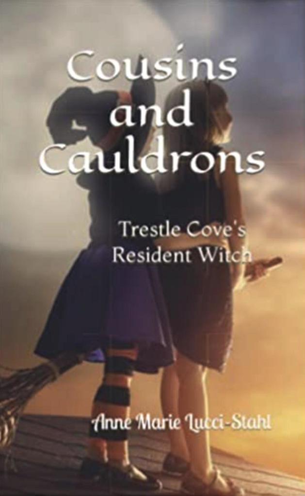 Cousins and Cauldrons: Trestle Cove‘s Resident Witch (The Resident Witch Series #2)
