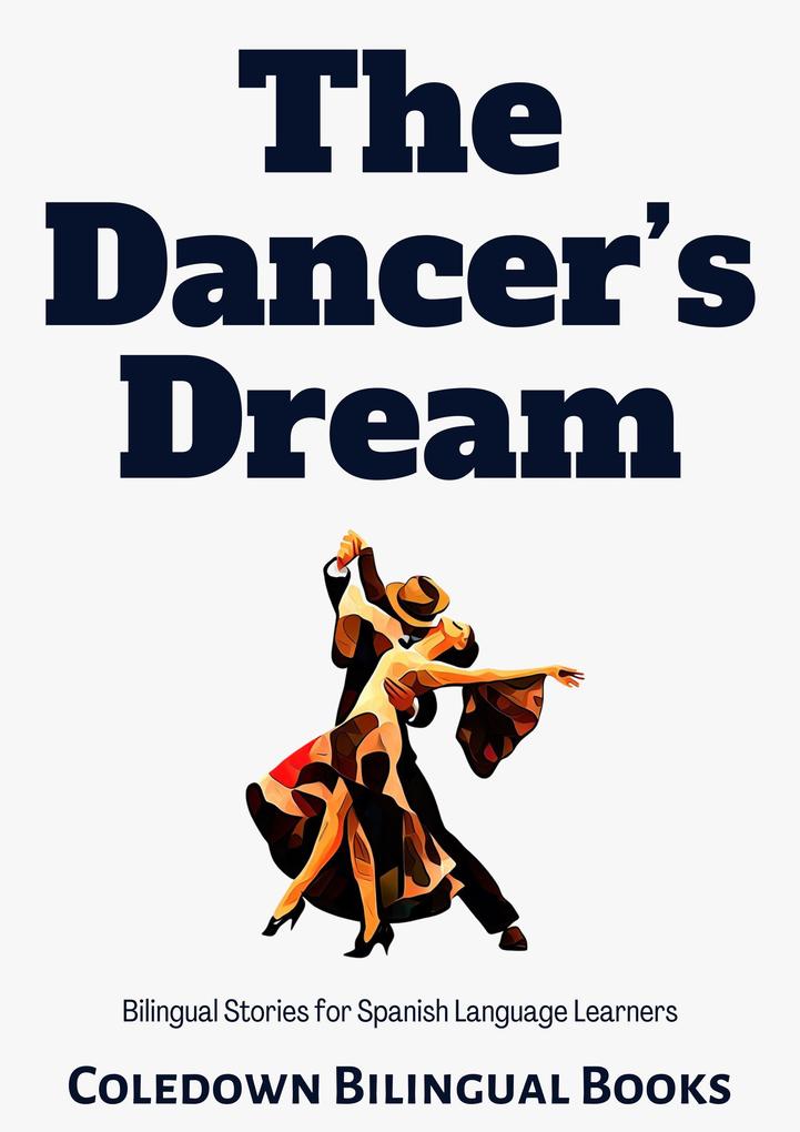 The Dancer‘s Dream: Bilingual Stories for Spanish Language Learners