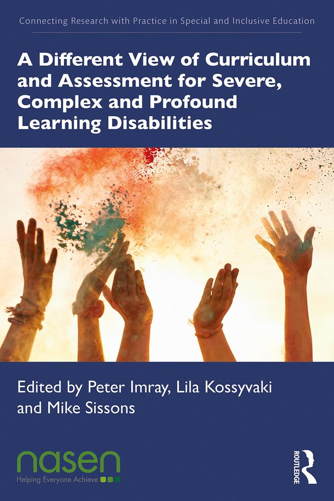 A Different View of Curriculum and Assessment for Severe Complex and Profound Learning Disabilities