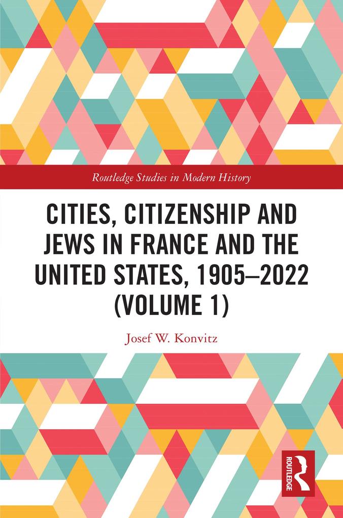 Cities Citizenship and Jews in France and the United States 1905-2022 (Volume 1)