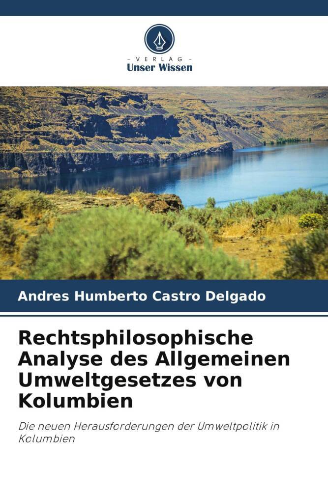 Rechtsphilosophische Analyse des Allgemeinen Umweltgesetzes von Kolumbien