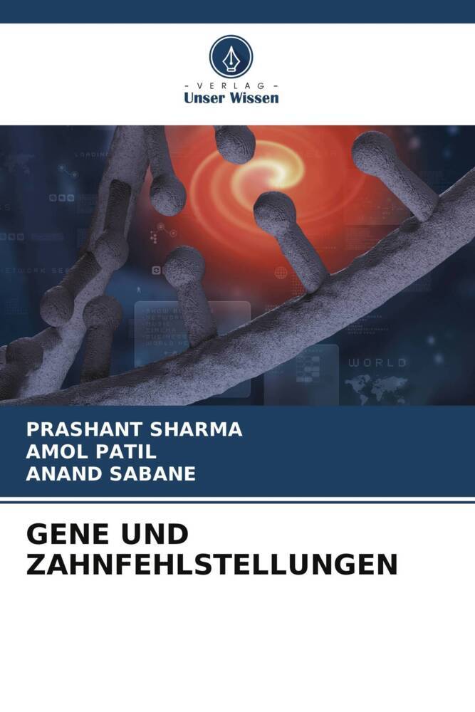 GENE UND ZAHNFEHLSTELLUNGEN