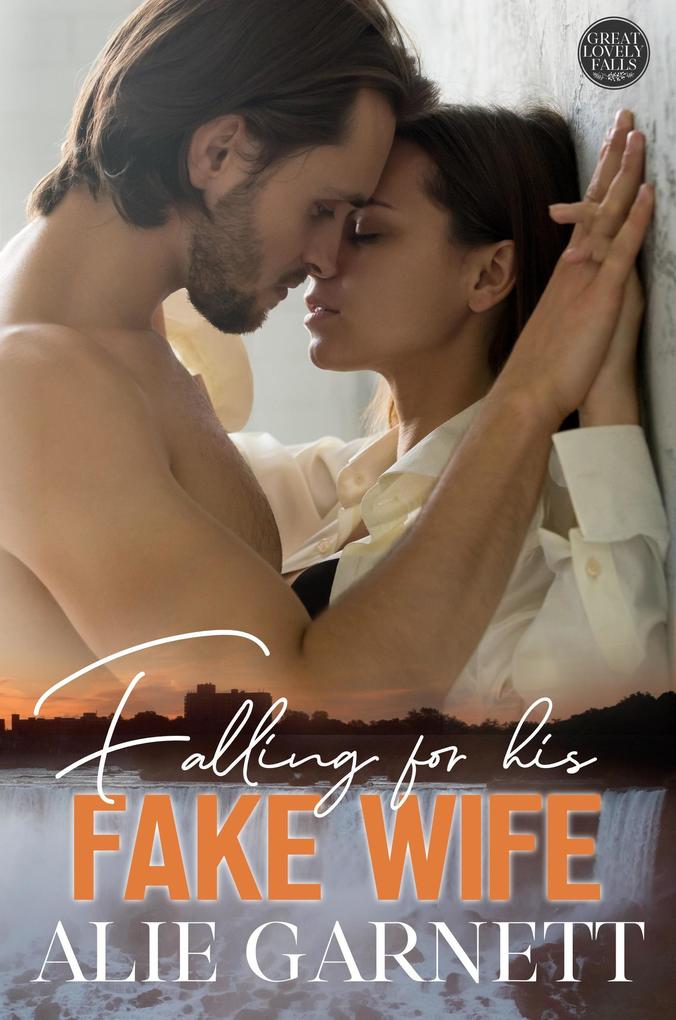 Falling for his Fake Wife (The Great Lovely Falls #5)