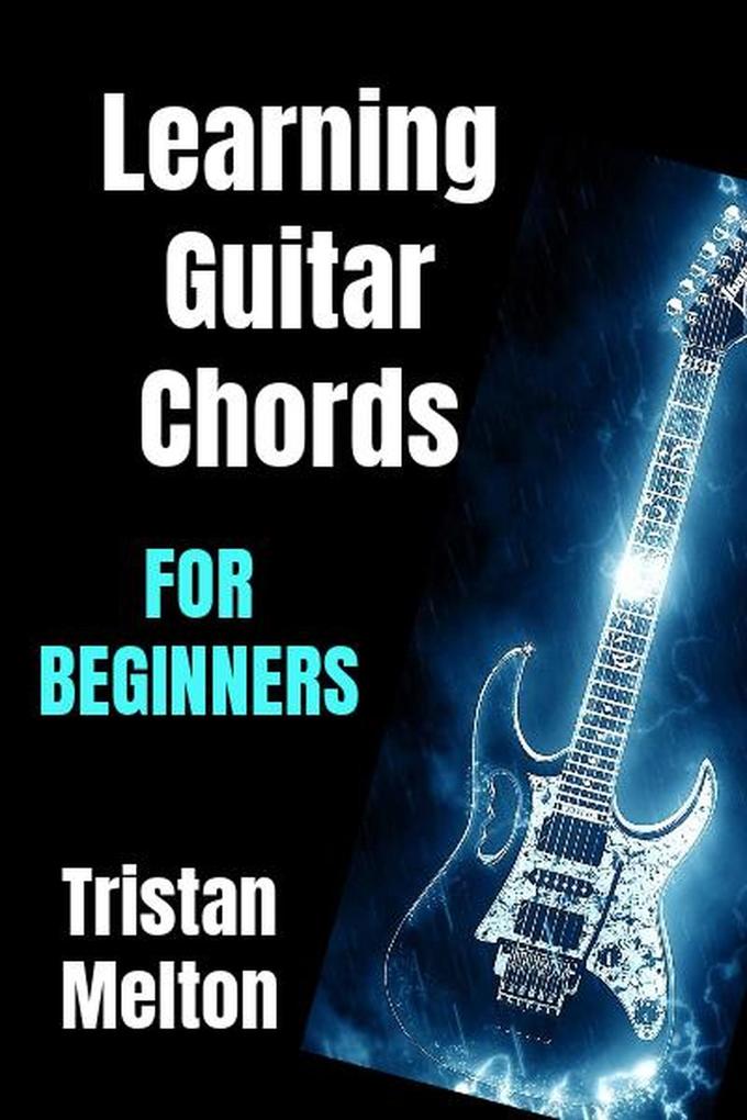 Learning Guitar Chords For Beginners