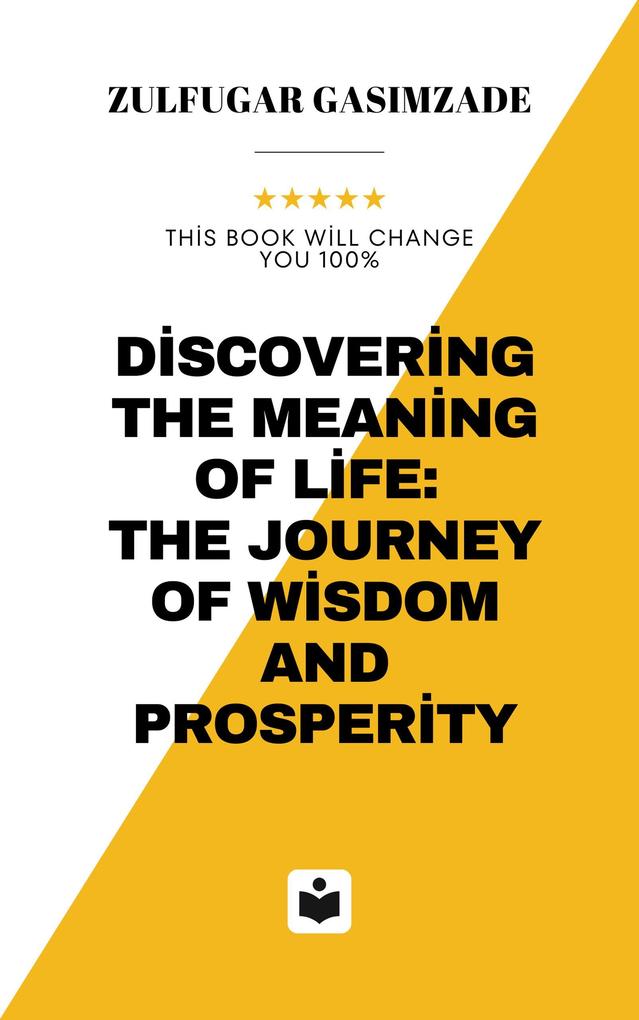 Discovering the Meaning of Life: The Journey of Wisdom and Prosperity (development #32766)