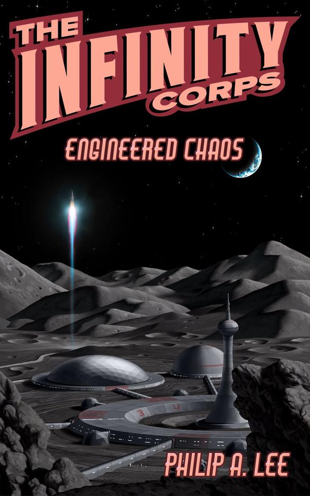 The Infinity Corps: Engineered Chaos (Infinity Corps Origins #2)