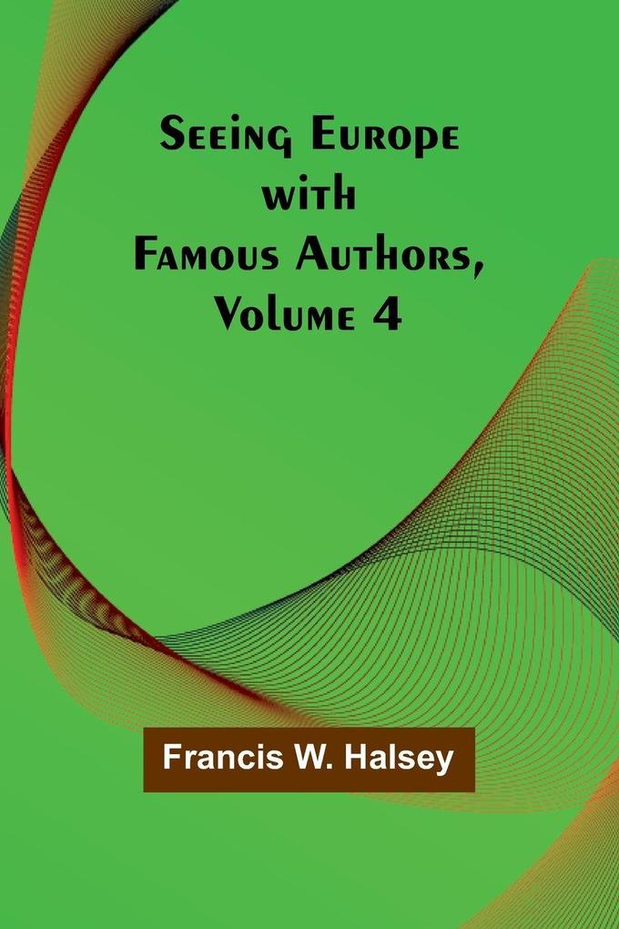 Seeing Europe with Famous Authors Volume 4