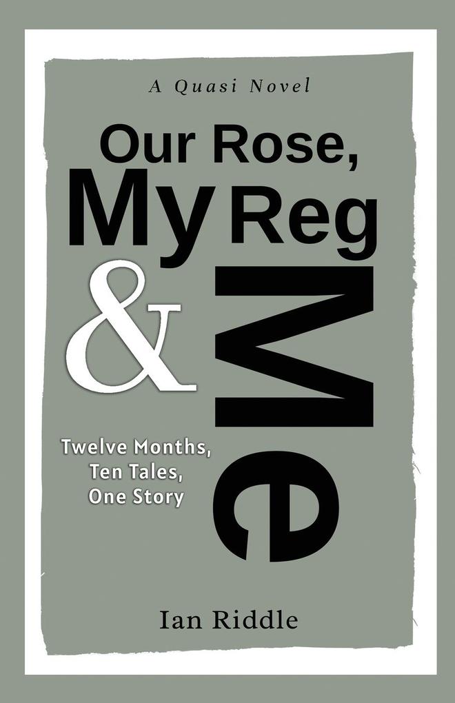 Our Rose My Reg & Me