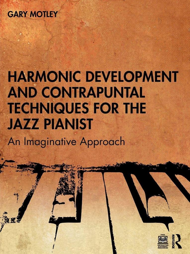 Harmonic Development and Contrapuntal Techniques for the Jazz Pianist