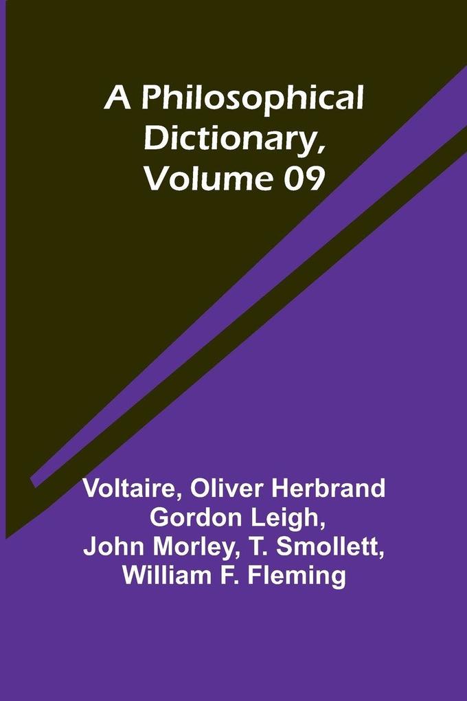 A Philosophical Dictionary Volume 09