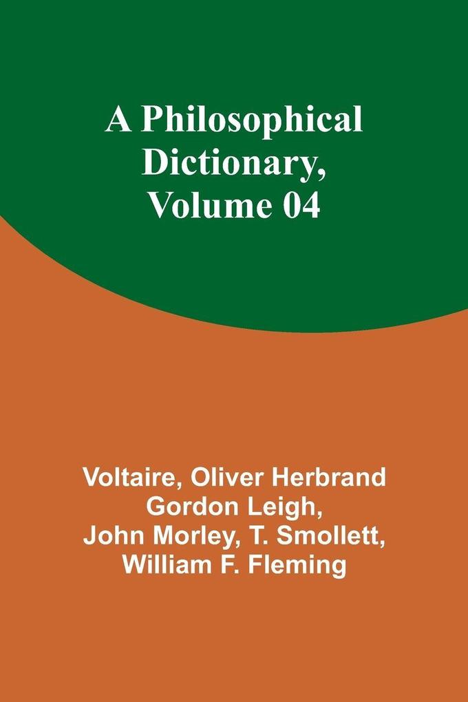 A Philosophical Dictionary Volume 04
