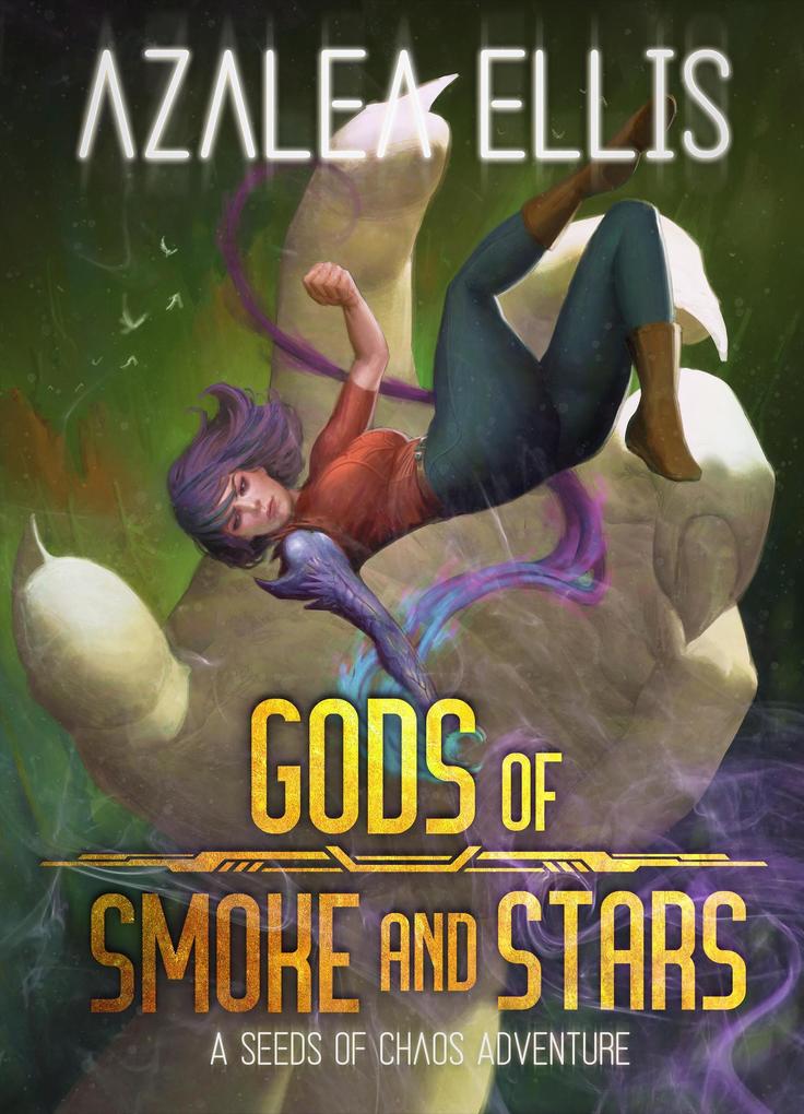 Gods of Smoke and Stars (Seeds of Chaos #4)